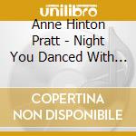 Anne Hinton Pratt - Night You Danced With Me cd