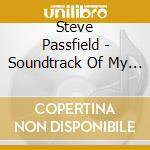 Steve Passfield - Soundtrack Of My Life cd