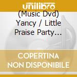 (Music Dvd) Yancy / Little Praise Party Happy Day Everyday - Yancy / Little Praise Party Happy Day Everyday cd