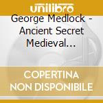 George Medlock - Ancient Secret Medieval Mystery Rhythms: Instructional cd