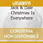 Jack & Dale - Christmas Is Everywhere cd