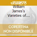 William James's Varieties of Religion Experiences cd