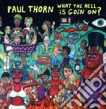 Paul Thorn - What The Hell Is Goin On cd