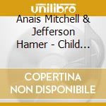 Anais Mitchell & Jefferson Hamer - Child Ballads cd