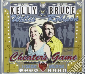 Kelly Willis & Bruce Robison - Cheater'S Game cd musicale di Kelly Willis & Bruce Robison