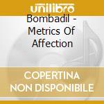 Bombadil - Metrics Of Affection cd musicale di Bombadil