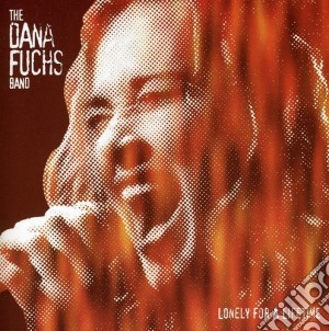 Dana Fuchs Band (The) - Lonely For A Lifetime cd musicale di Fuchs dana band