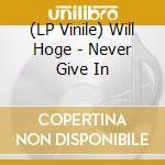 (LP Vinile) Will Hoge - Never Give In vinile