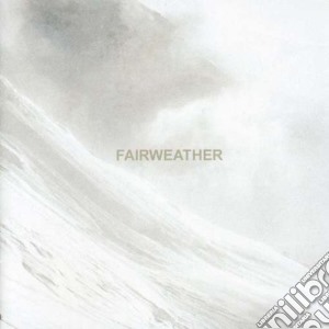 Fairweather - Alaska cd musicale di Fairweather