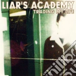 Liar's Academy - Trading My Life cd