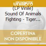 (LP Vinile) Sound Of Animals Fighting - Tiger And The Duke vinile