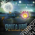 Gaura Vani & As Kindred Spirit - Ten Million Moons