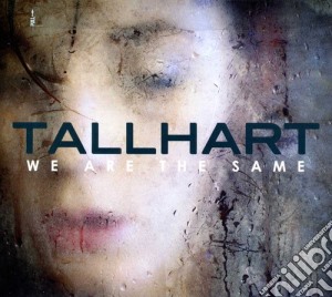 Tallhart - We Are The Same cd musicale di Tallhart