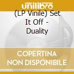 (LP Vinile) Set It Off - Duality vinile