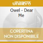 Owel - Dear Me cd