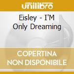 Eisley - I'M Only Dreaming cd