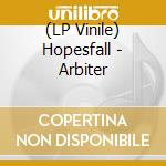 (LP Vinile) Hopesfall - Arbiter lp vinile di Hopesfall