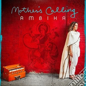 Ambika - Mother'S Calling cd musicale di Ambika