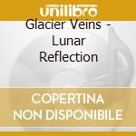 Glacier Veins - Lunar Reflection cd