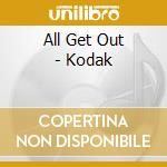 All Get Out - Kodak cd musicale