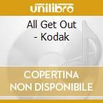 All Get Out - Kodak cd