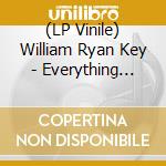 (LP Vinile) William Ryan Key - Everything Except Desire vinile