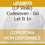 (LP Vinile) Codeseven - Go Let It In vinile