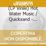 (LP Vinile) Hot Water Music / Quicksand - Split vinile