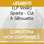 (LP Vinile) Sparta - Cut A Silhouette vinile