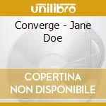 Converge - Jane Doe cd musicale di CONVERGE