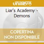 Liar's Academy - Demons cd musicale di Liars Academy