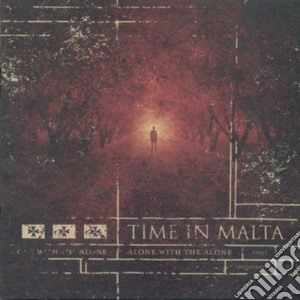 Time In Malta - Alone With The Alone cd musicale