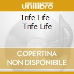 Trife Life - Trife Life cd