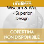 Wisdom & War - Superior Design cd