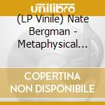 (LP Vinile) Nate Bergman - Metaphysical Change vinile