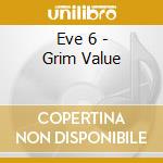 Eve 6 - Grim Value cd