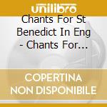 Chants For St Benedict In Eng - Chants For St Benedict (In Eng cd musicale