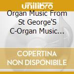 Organ Music From St George'S C-Organ Music From St George'S C cd musicale di Terminal Video