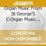 Organ Music From St George'S C-Organ Music From St George'S C cd