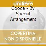 Goode - By Special Arrangement cd