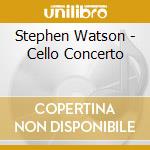 Stephen Watson - Cello Concerto cd