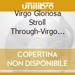 Virgo Gloriosa Stroll Through-Virgo Gloriosa Stroll Through cd