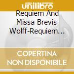 Requiem And Missa Brevis Wolff-Requiem And Missa Brevis Wolff cd