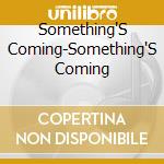 Something'S Coming-Something'S Coming cd