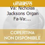 Va: Nicholas Jacksons Organ Fa-Va: Nicholas Jacksons Organ Fa cd