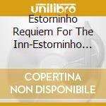 Estorninho Requiem For The Inn-Estorninho Requiem For The Inn cd musicale di Terminal Video