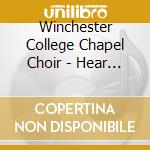 Winchester College Chapel Choir - Hear My Prayer cd