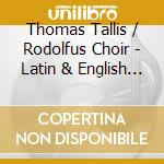 Thomas Tallis / Rodolfus Choir - Latin & English Motets And Anthems cd