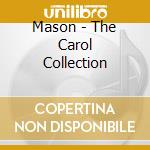 Mason - The Carol Collection cd musicale di Mason