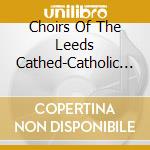 Choirs Of The Leeds Cathed-Catholic Collection Vol.2 cd musicale di Herald